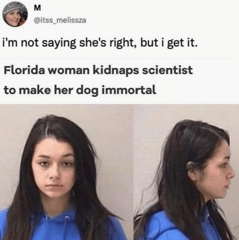 Humorous Florida mugshot with tweet about kidnapping a scientist to make dogs immortal.